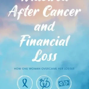 Widowed After Cancer & Financial Loss